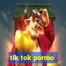 tik tok pormo